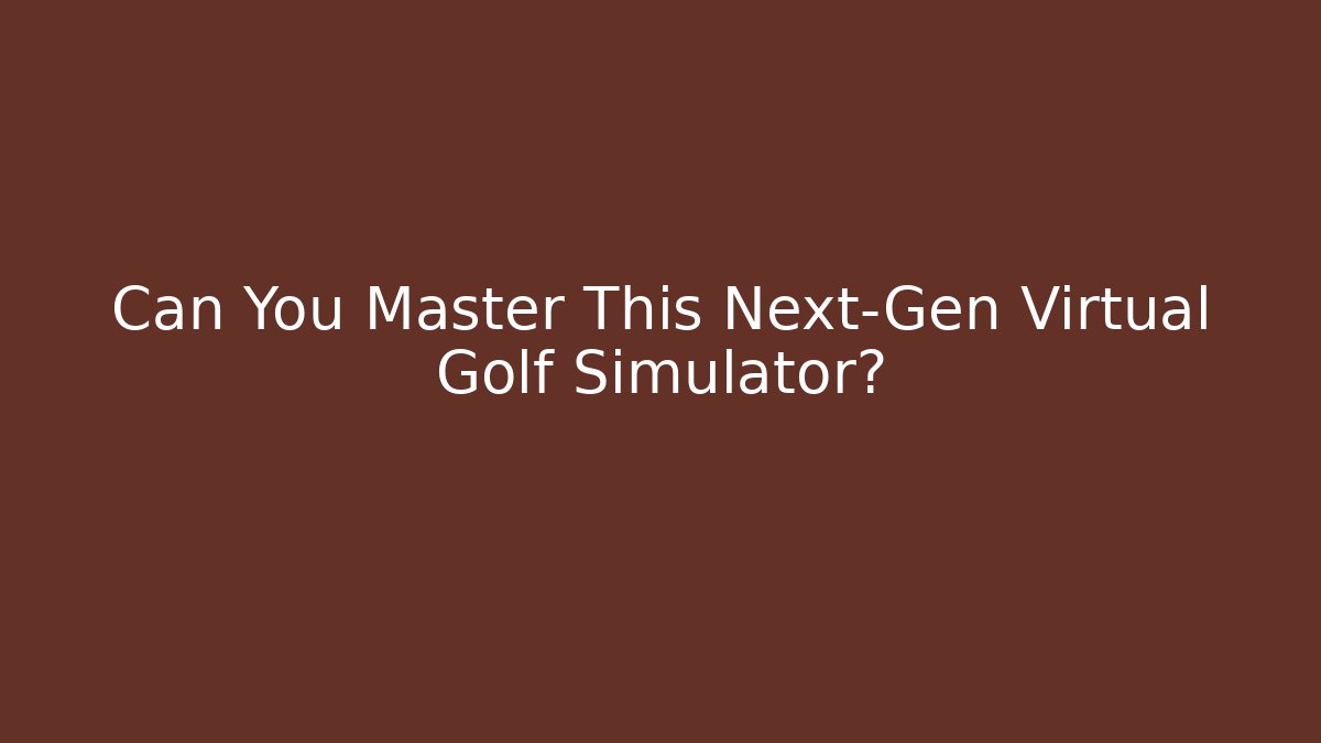 Can You Master This Next-Gen Virtual Golf Simulator? - Create More Assets