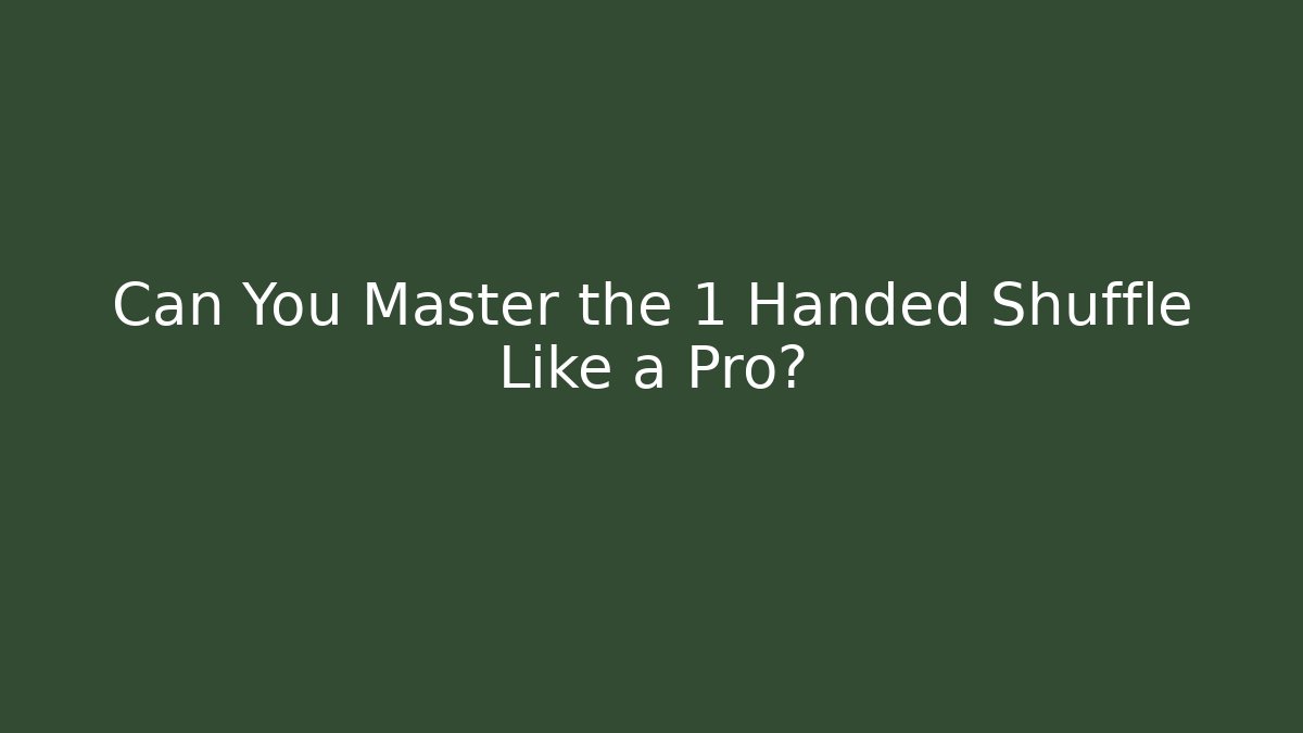 Can You Master the 1 Handed Shuffle Like a Pro?