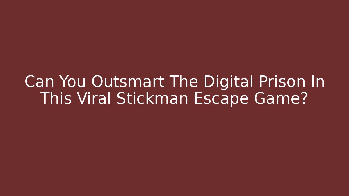 Can You Outsmart The Digital Prison In This Viral Stickman Escape Game?