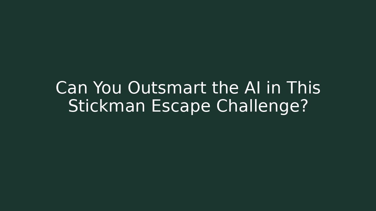 Can You Outsmart the AI in This Stickman Escape Challenge?