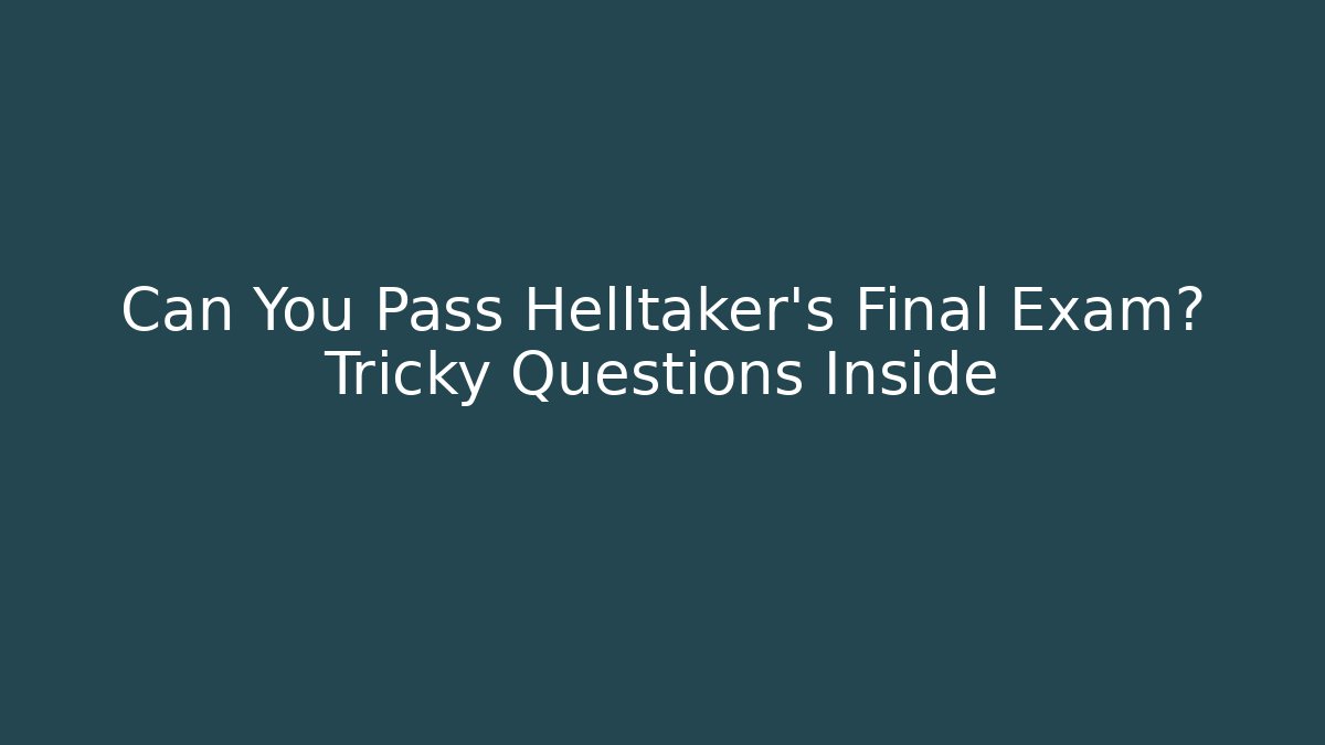 Can You Pass Helltaker's Final Exam? Tricky Questions Inside