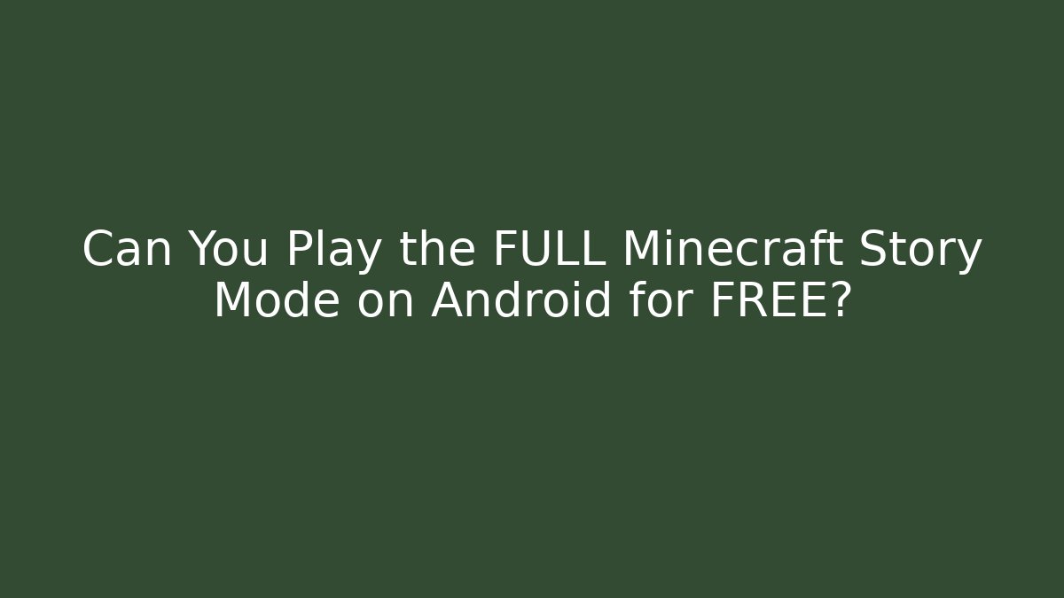Can You Play the FULL Minecraft Story Mode on Android for FREE?