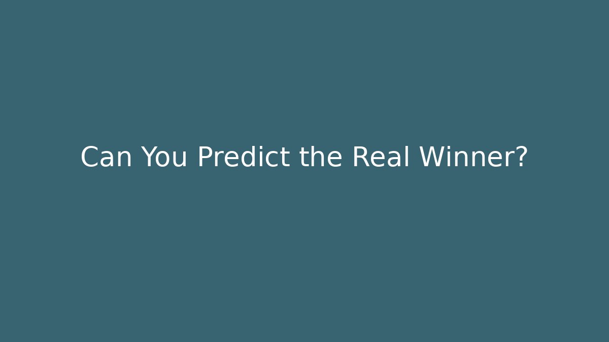Can You Predict the Real Winner? - Create More Assets