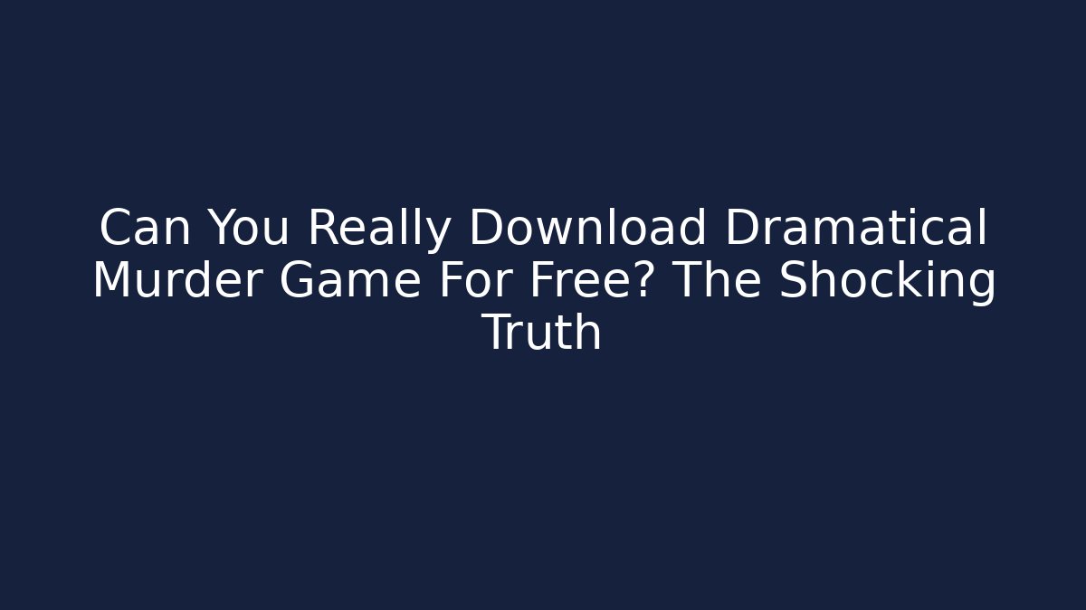 Can You Really Download Dramatical Murder Game For Free? The Shocking Truth