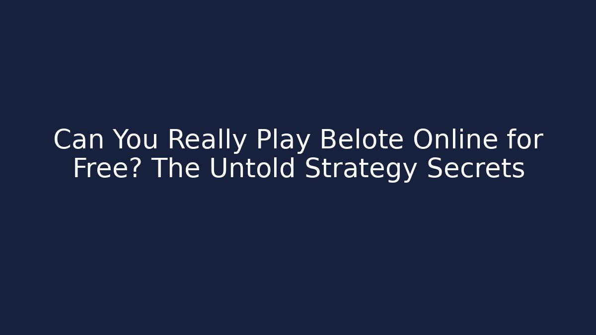 Can You Really Play Belote Online for Free? The Untold Strategy Secrets