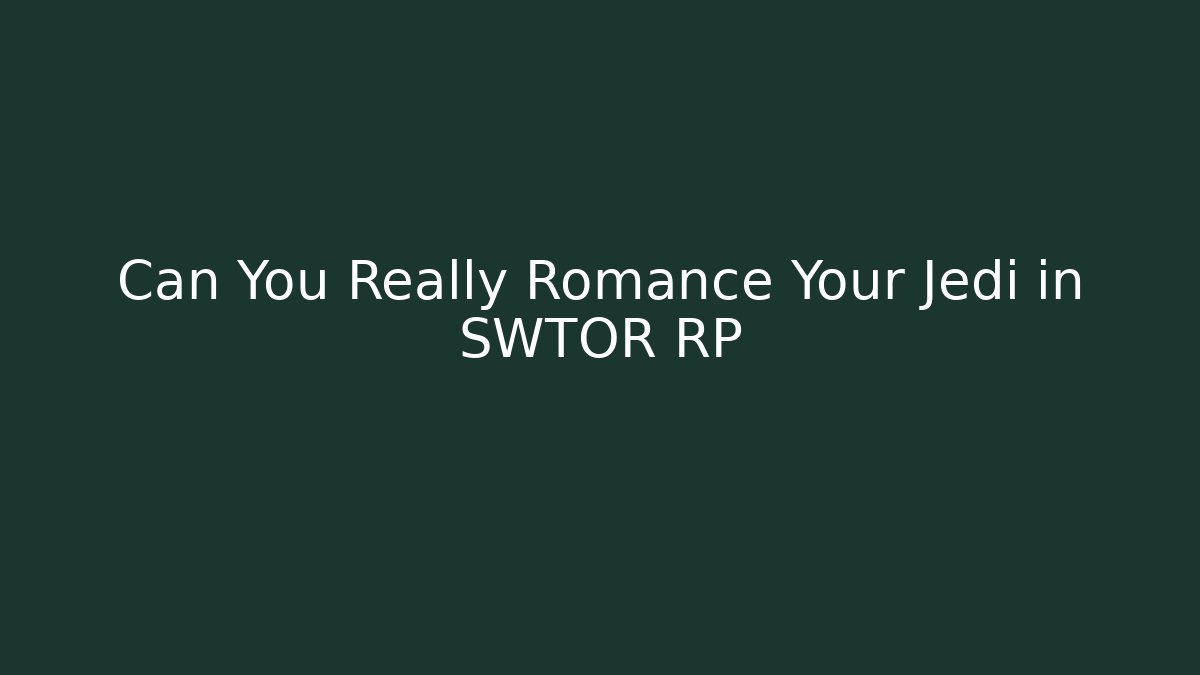 Can You Really Romance Your Jedi in SWTOR RP