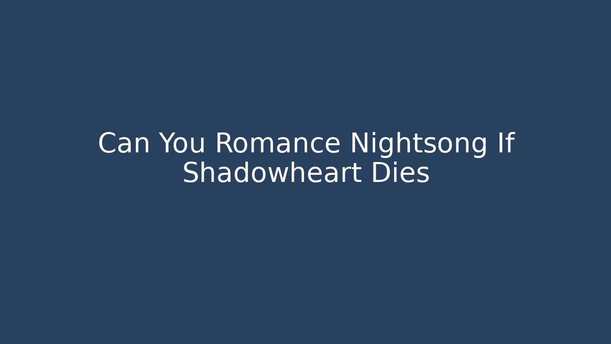 Can You Romance Nightsong If Shadowheart Dies