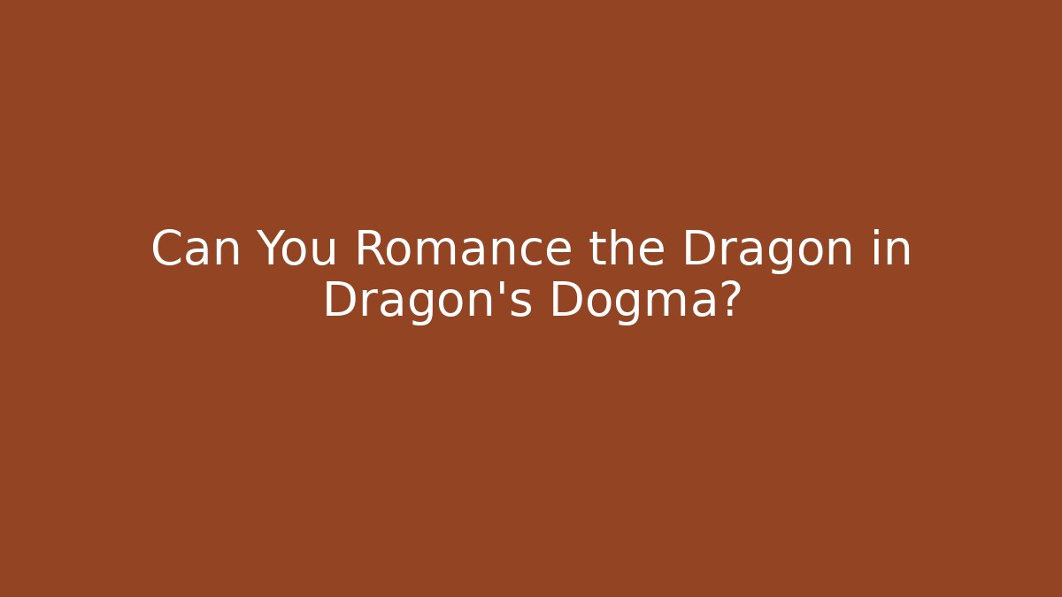 Can You Romance the Dragon in Dragon's Dogma?