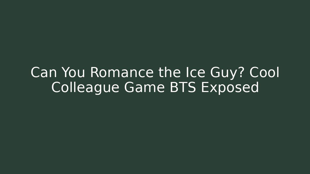 Can You Romance the Ice Guy? Cool Colleague Game BTS Exposed