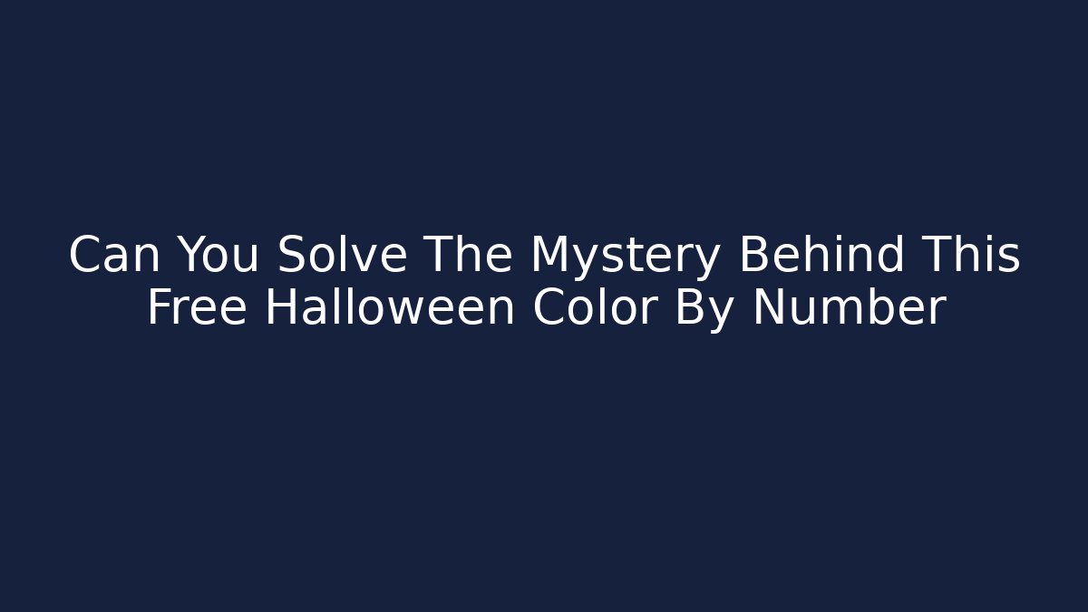 Can You Solve The Mystery Behind This Free Halloween Color By Number