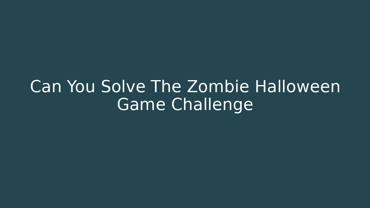 Can You Solve The Zombie Halloween Game Challenge - Create More Assets