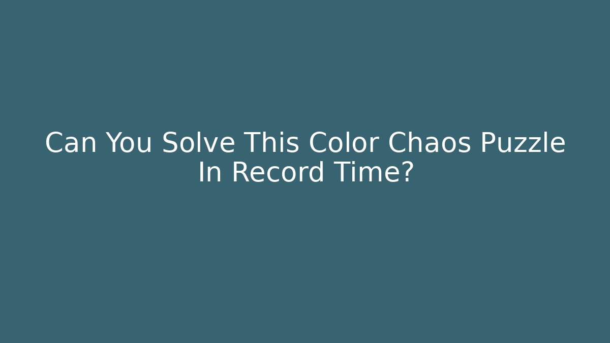 Can You Solve This Color Chaos Puzzle In Record Time?