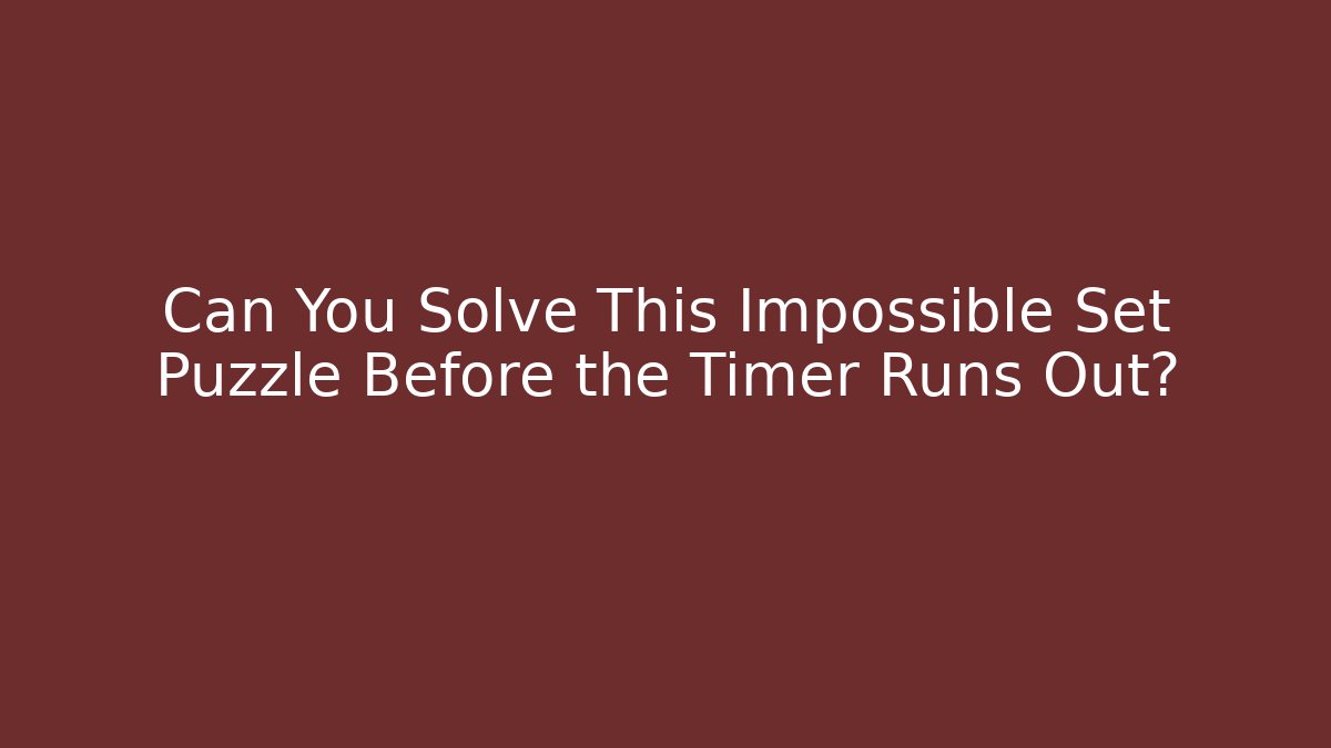 Can You Solve This Impossible Set Puzzle Before the Timer Runs Out? - Create More Assets