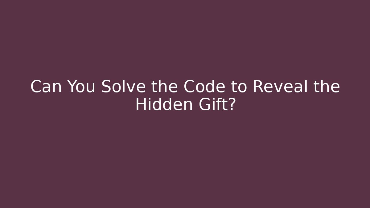 Can You Solve the Code to Reveal the Hidden Gift? - Create More Assets