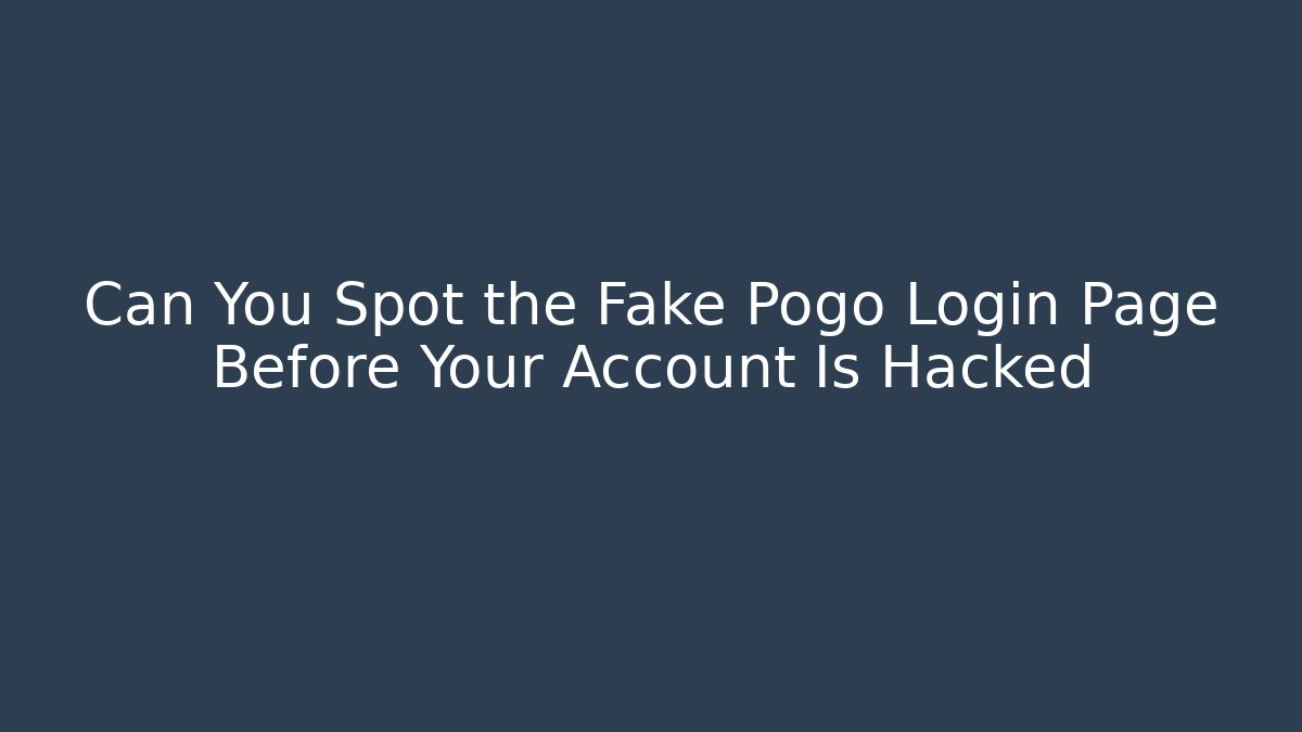 Can You Spot the Fake Pogo Login Page Before Your Account Is Hacked