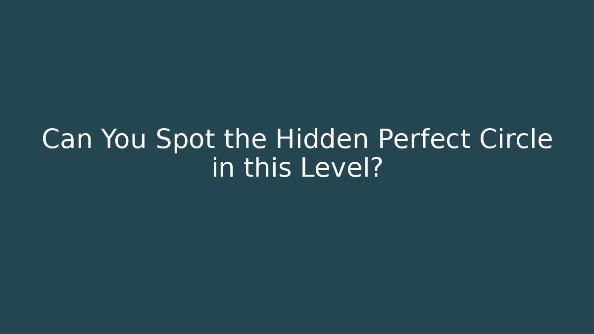 Can You Spot the Hidden Perfect Circle in this Level? - Create More Assets