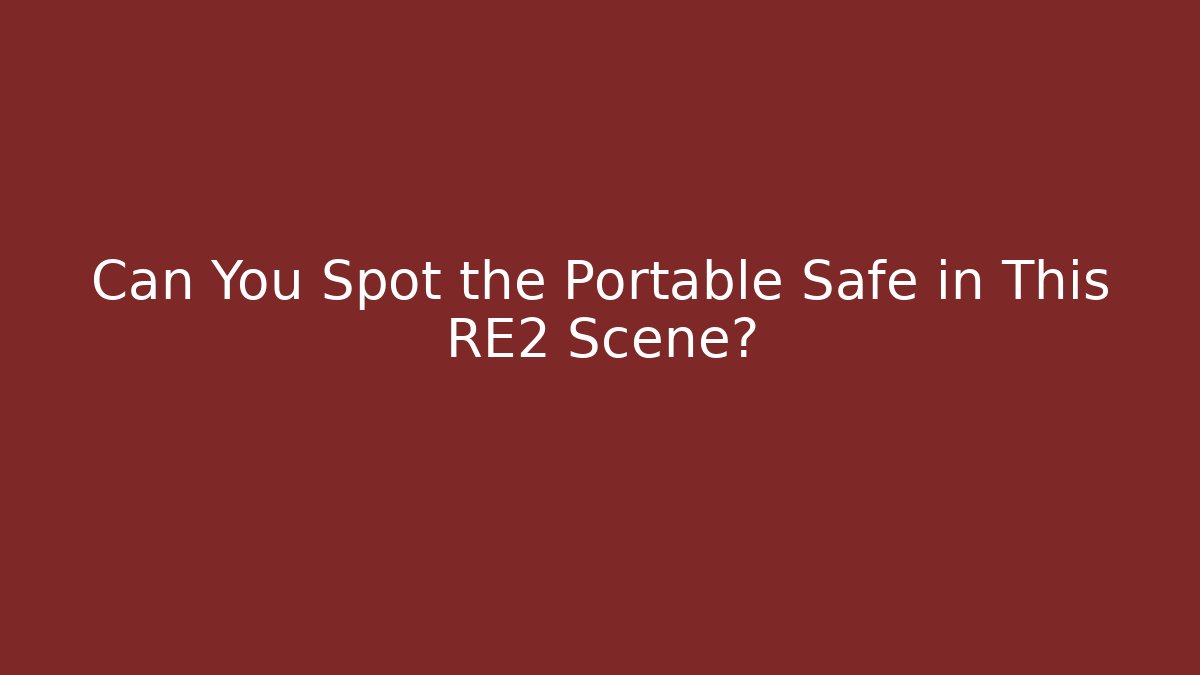 Can You Spot the Portable Safe in This RE2 Scene?