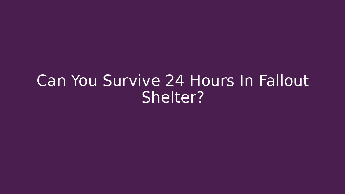 Can You Survive 24 Hours In Fallout Shelter?