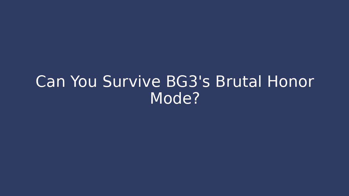 Can You Survive BG3's Brutal Honor Mode?