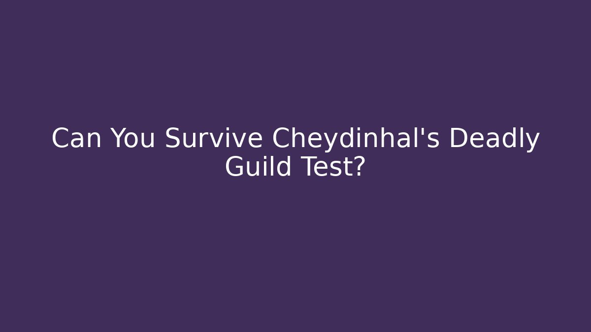 Can You Survive Cheydinhal's Deadly Guild Test?