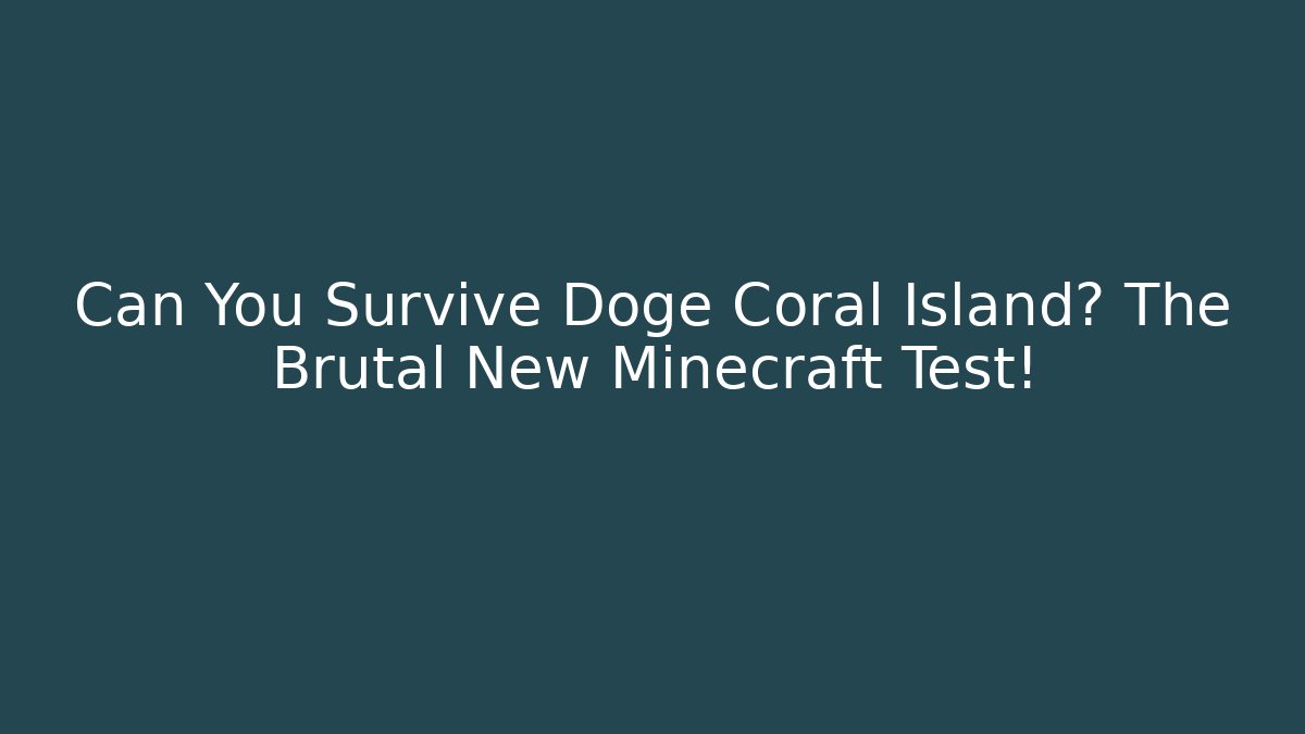 Can You Survive Doge Coral Island? The Brutal New Minecraft Test!
