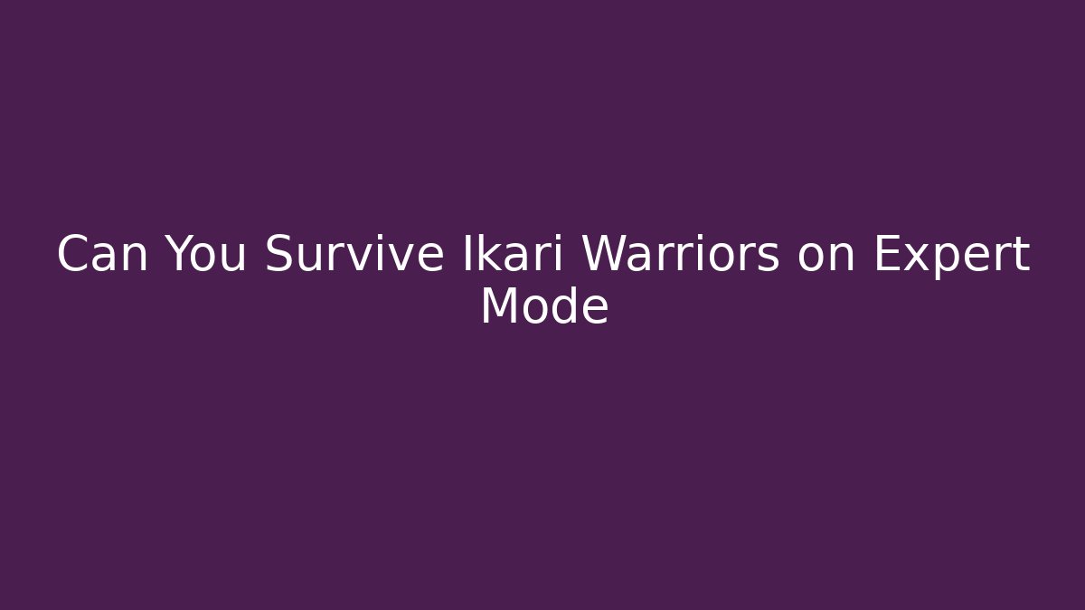 Can You Survive Ikari Warriors on Expert Mode
