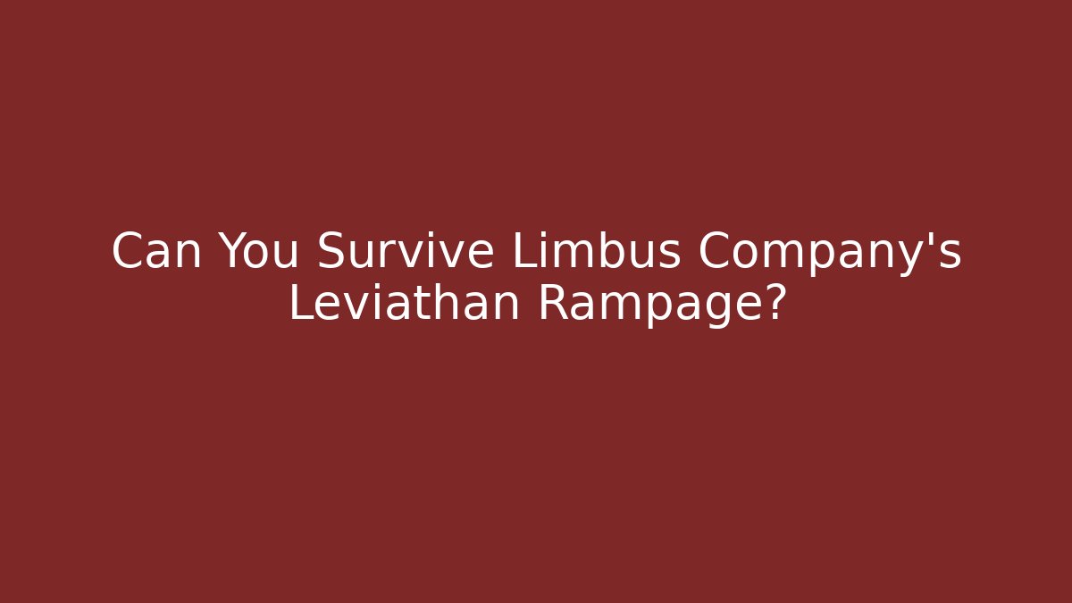 Can You Survive Limbus Company's Leviathan Rampage?