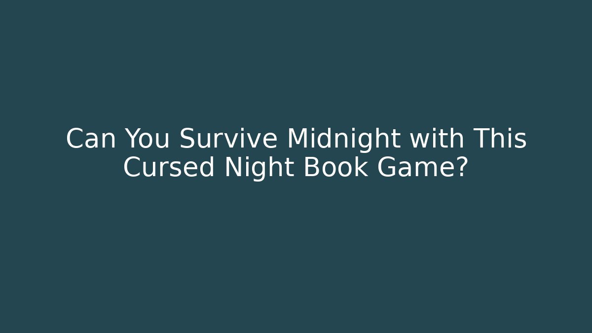 Can You Survive Midnight with This Cursed Night Book Game? - Create More Assets