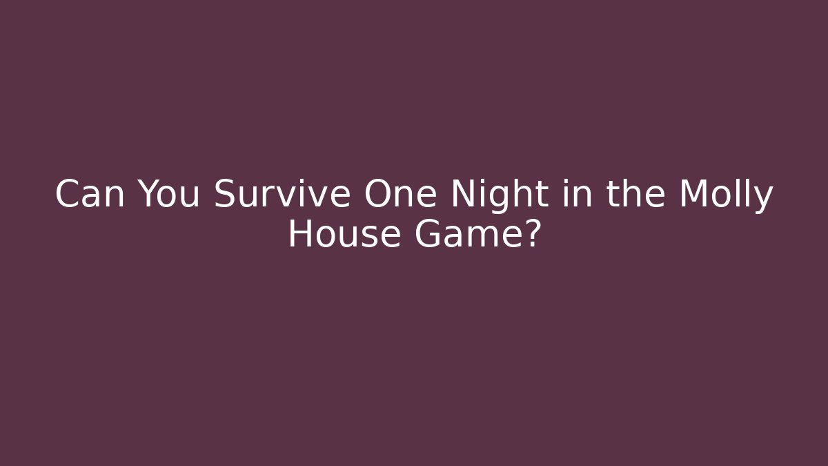 Can You Survive One Night in the Molly House Game?