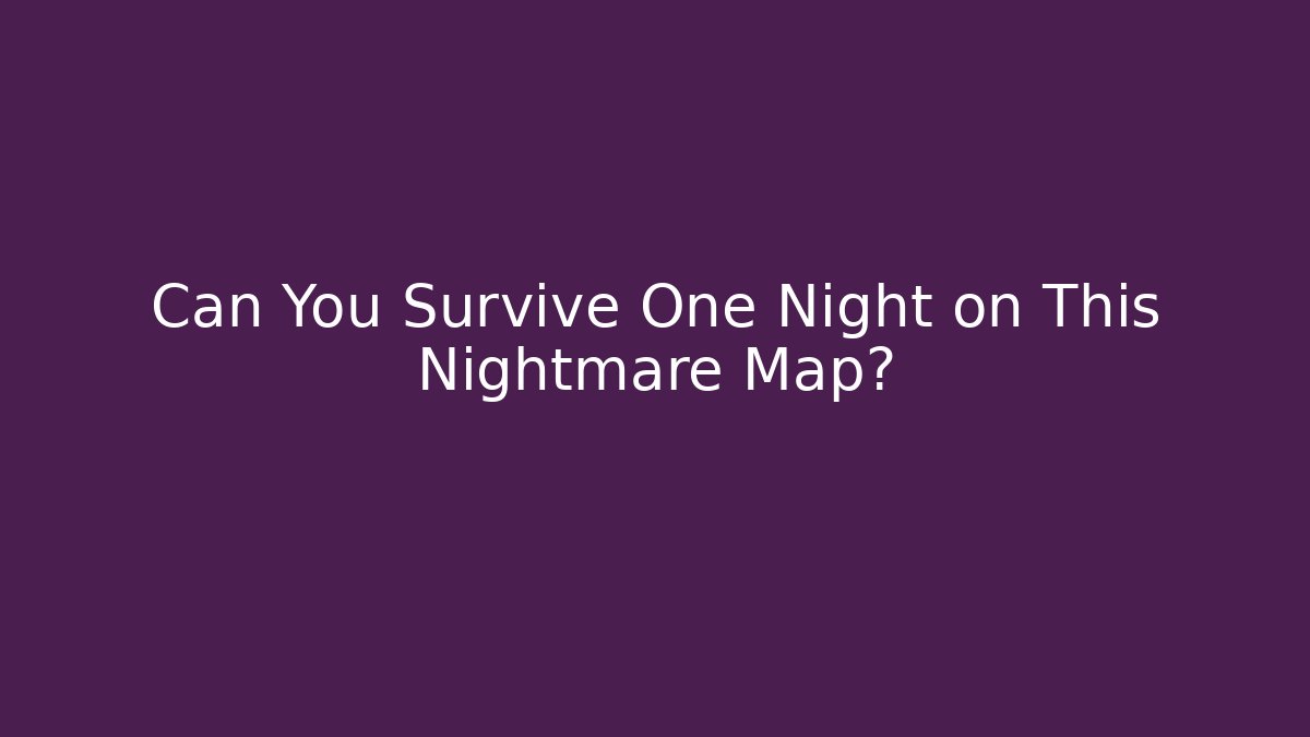 Can You Survive One Night on This Nightmare Map? - Create More Assets