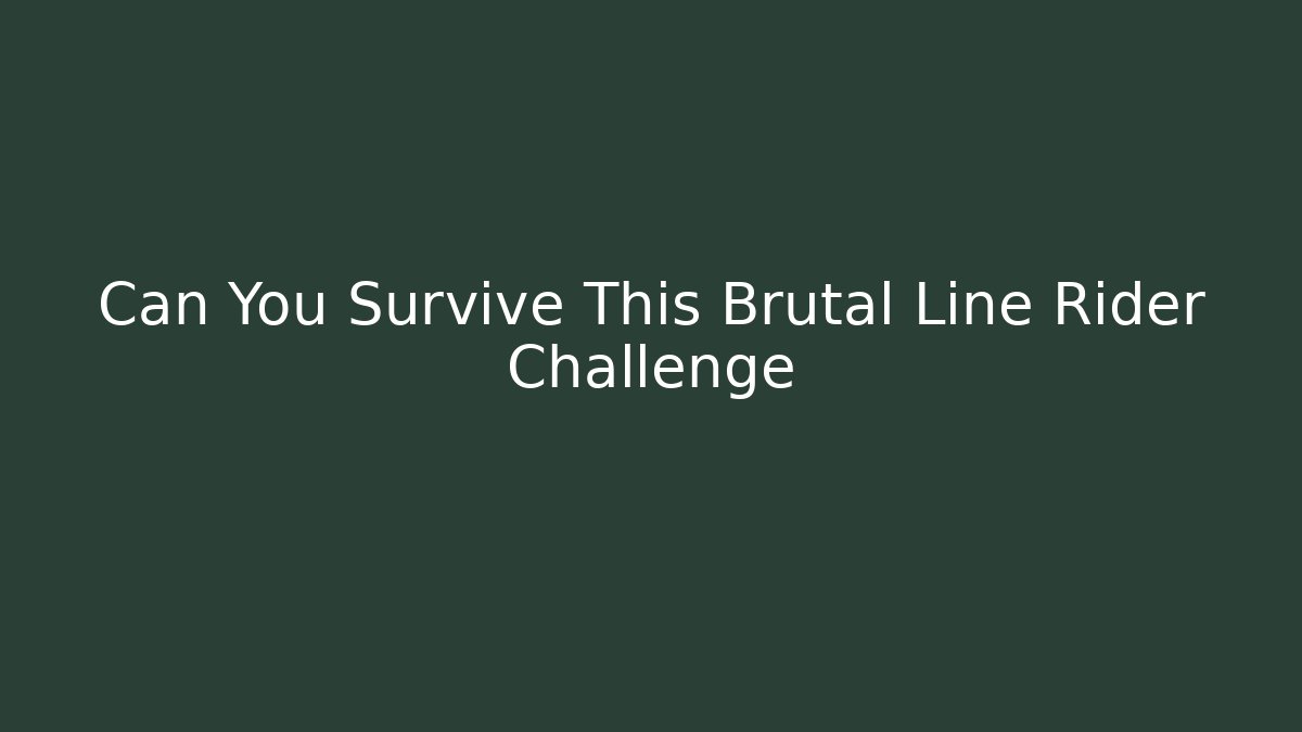 Can You Survive This Brutal Line Rider Challenge