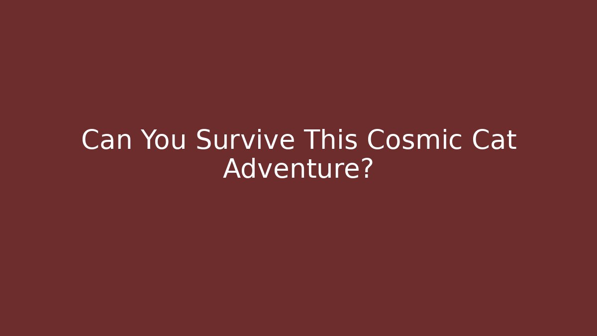 Can You Survive This Cosmic Cat Adventure?