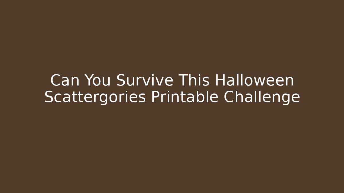 Can You Survive This Halloween Scattergories Printable Challenge - Create More Assets