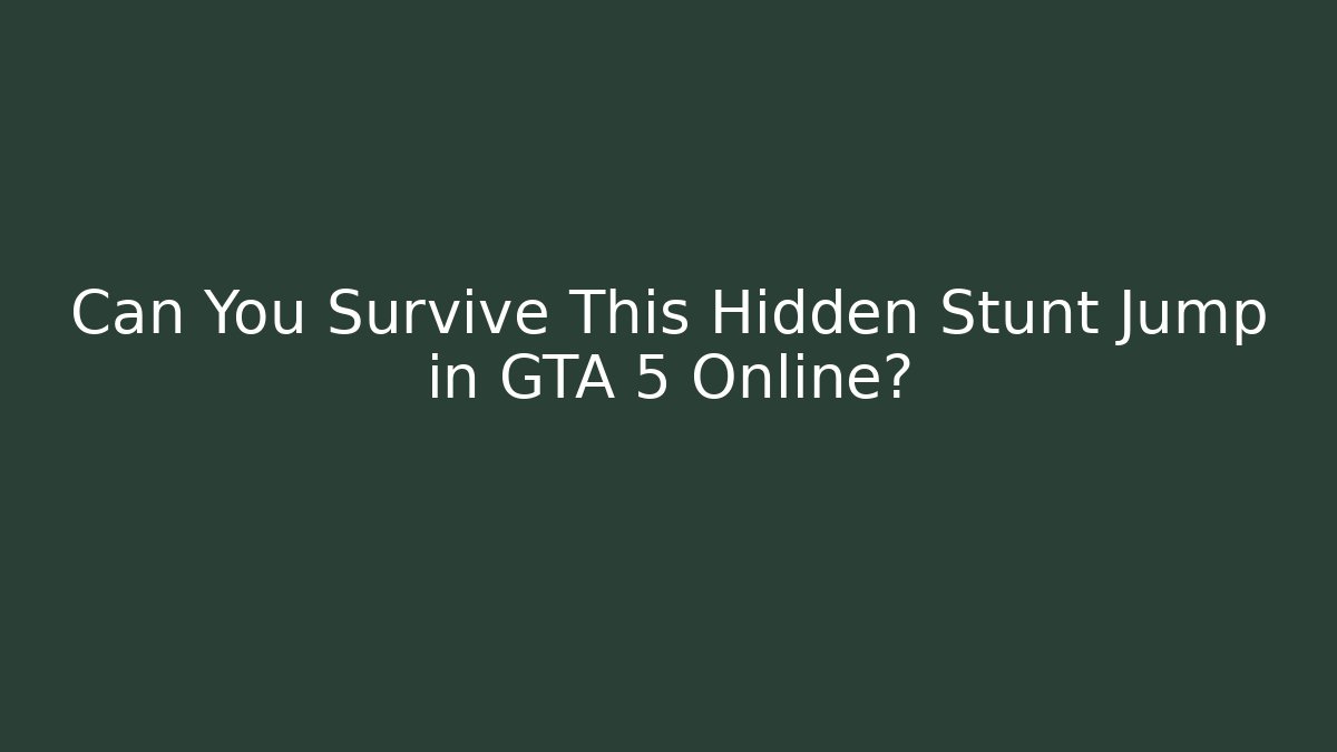 Can You Survive This Hidden Stunt Jump in GTA 5 Online?