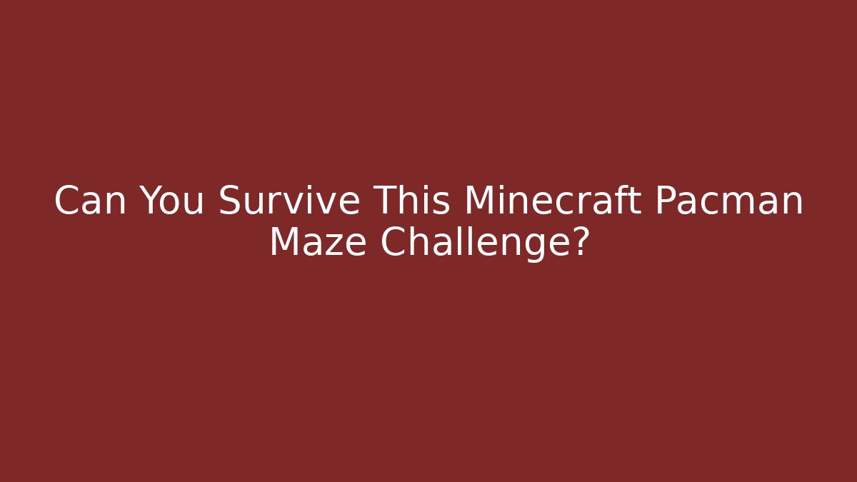 Can You Survive This Minecraft Pacman Maze Challenge?
