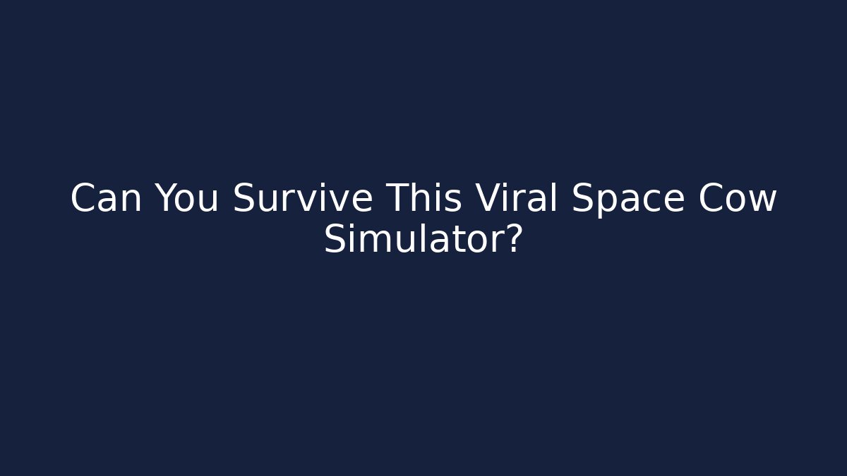 Can You Survive This Viral Space Cow Simulator?