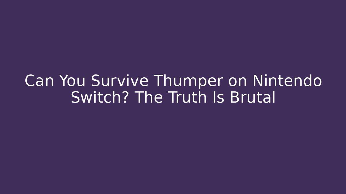 Can You Survive Thumper on Nintendo Switch? The Truth Is Brutal