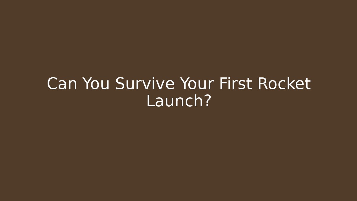 Can You Survive Your First Rocket Launch? - Create More Assets