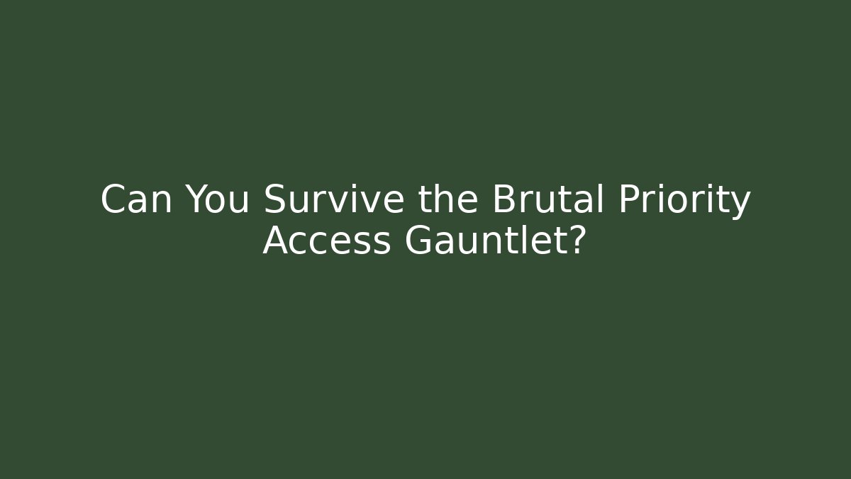 Can You Survive the Brutal Priority Access Gauntlet? - Create More Assets