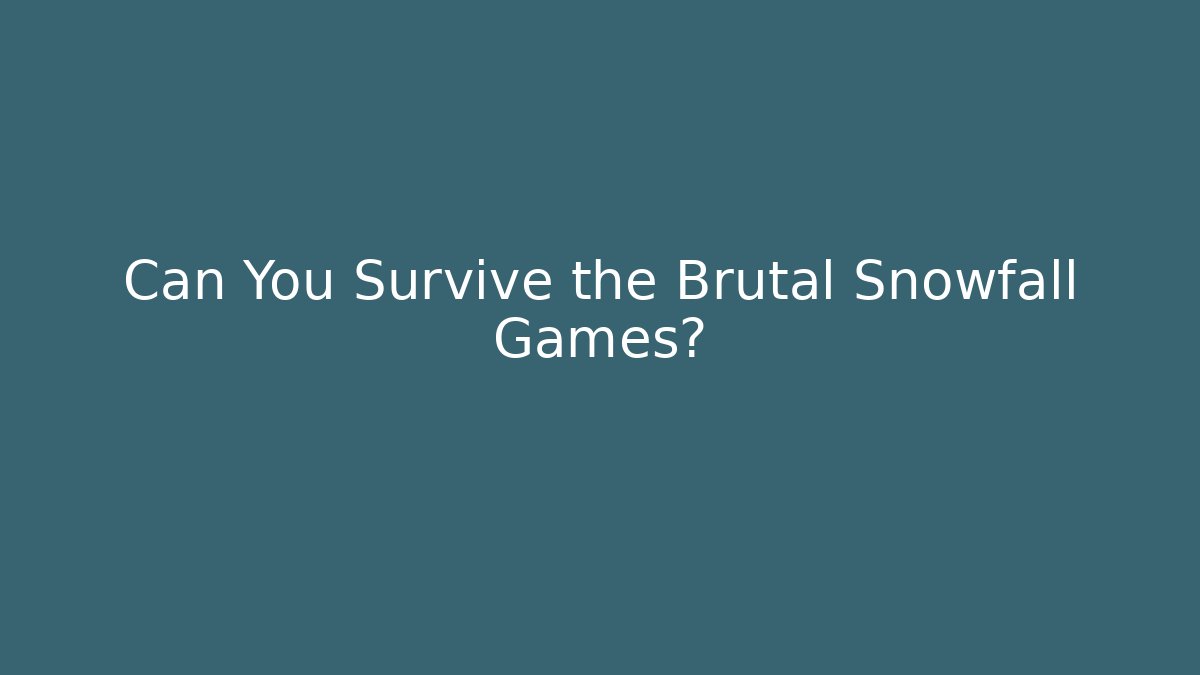 Can You Survive the Brutal Snowfall Games? - Create More Assets