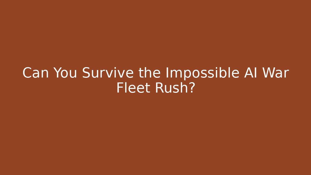 Can You Survive the Impossible AI War Fleet Rush?