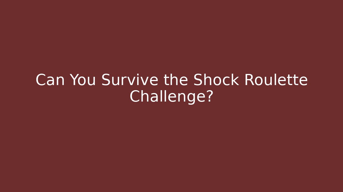 Can You Survive the Shock Roulette Challenge? - Create More Assets
