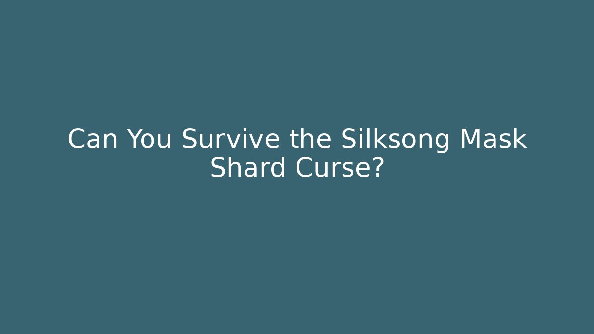 Can You Survive the Silksong Mask Shard Curse?