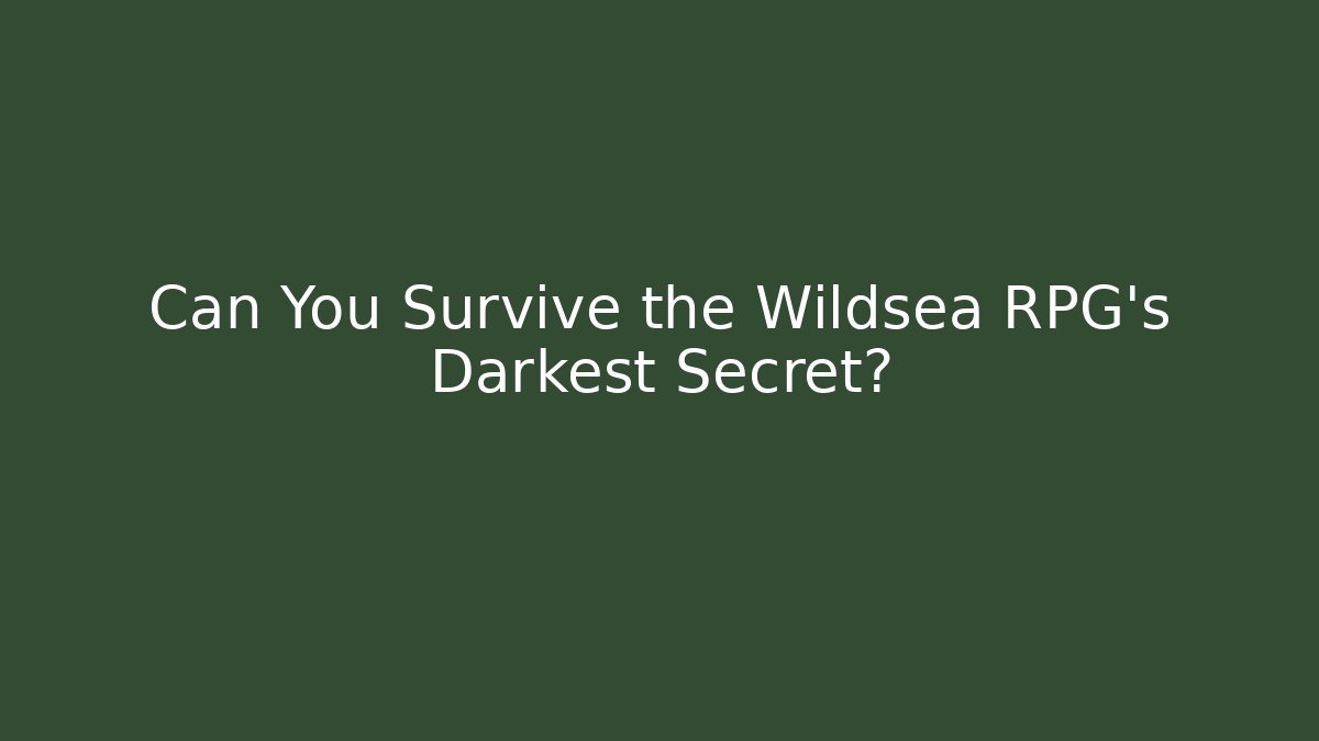 Can You Survive the Wildsea RPG's Darkest Secret?