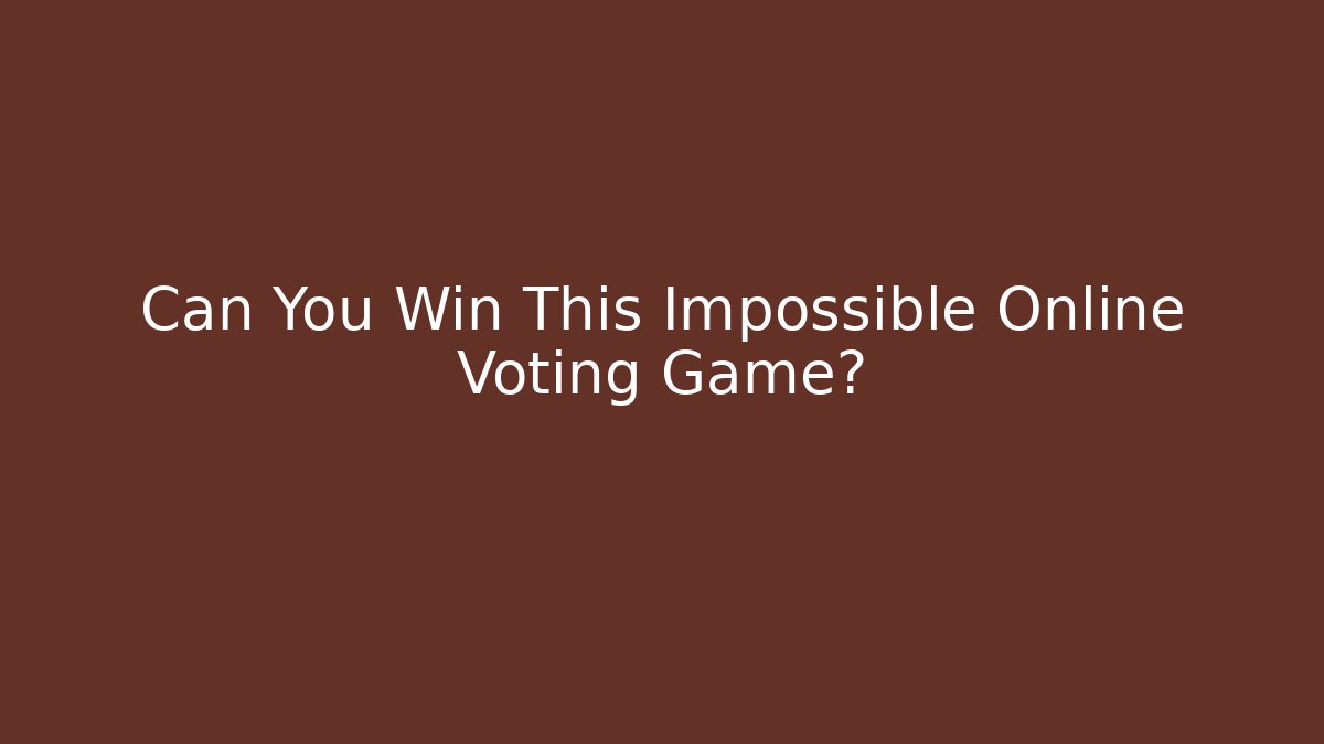 Can You Win This Impossible Online Voting Game? - Create More Assets