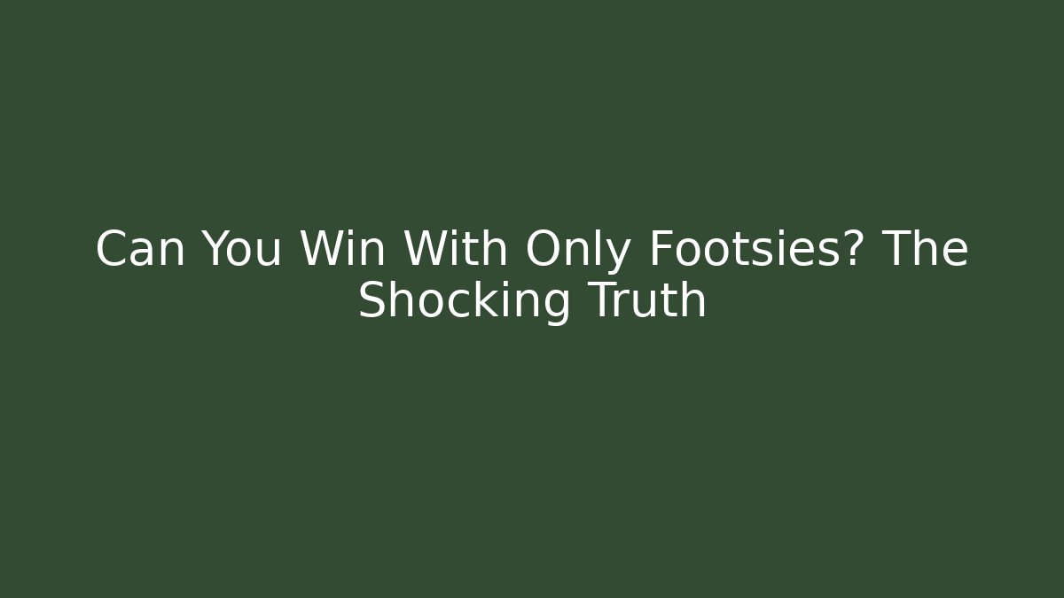 Can You Win With Only Footsies? The Shocking Truth - Create More Assets