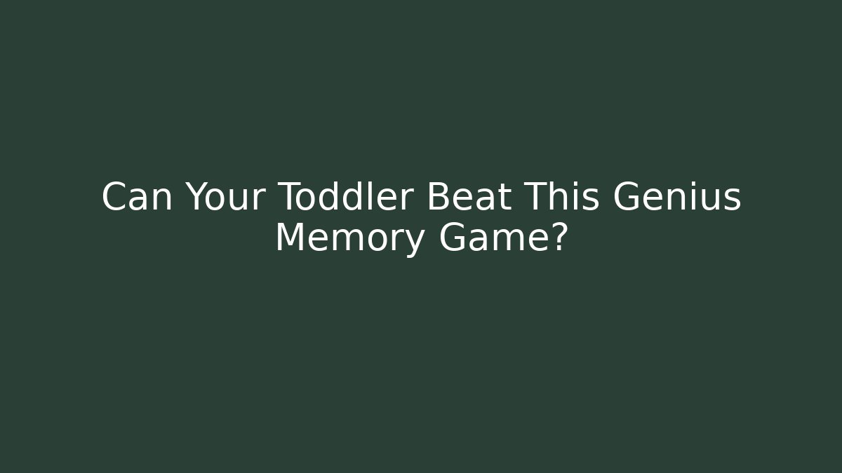 Can Your Toddler Beat This Genius Memory Game?