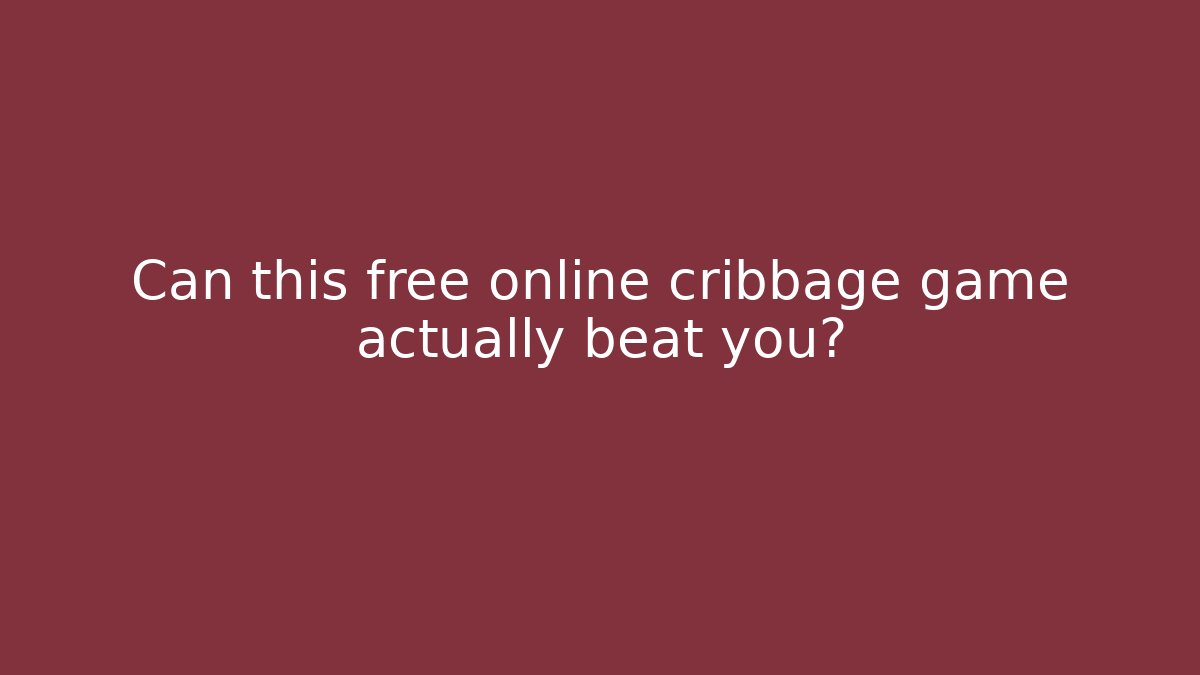 Can this free online cribbage game actually beat you?