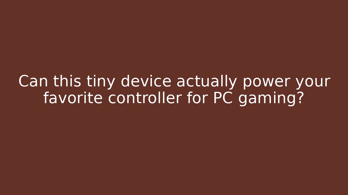 Can this tiny device actually power your favorite controller for PC gaming? - Create More Assets