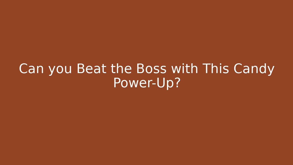 Can you Beat the Boss with This Candy Power-Up?